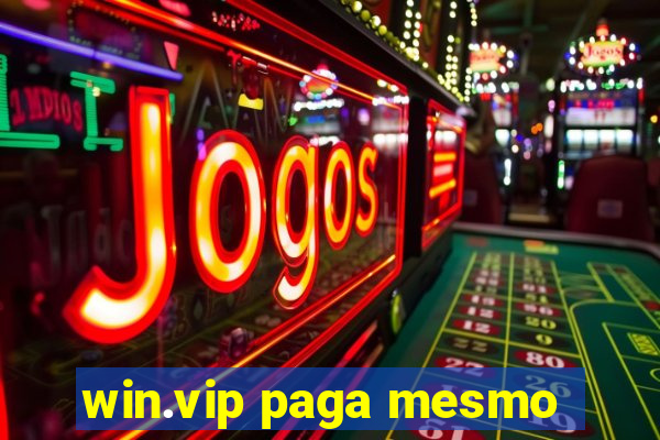 win.vip paga mesmo